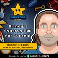 Ronnie Higgins' Content Synergy Strategy (Inspired by Walt Disney)