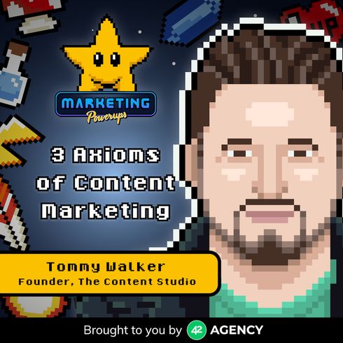 Tommy Walker's three axioms of content marketing