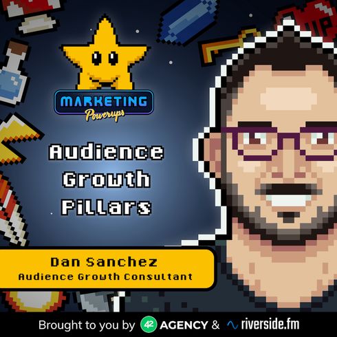 Dan Sanchez's 3 pillars for audience growth